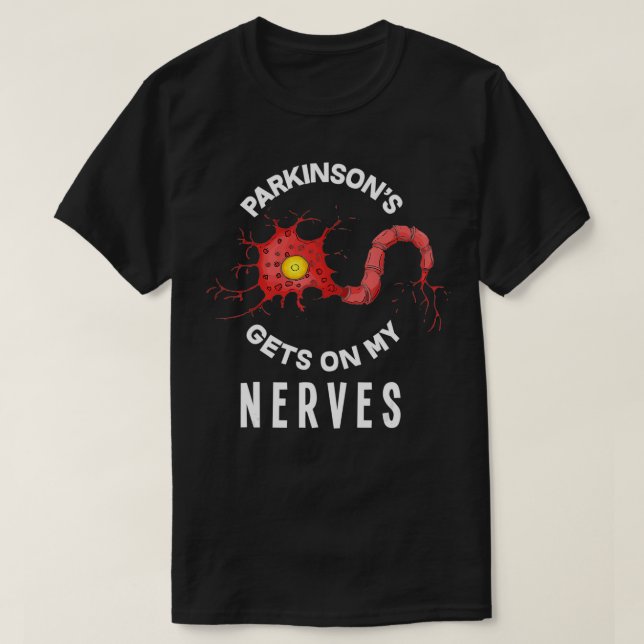 Parkinson's Gets on My Nerves Funny Parkinson's Wa T-Shirt (Design vorne)