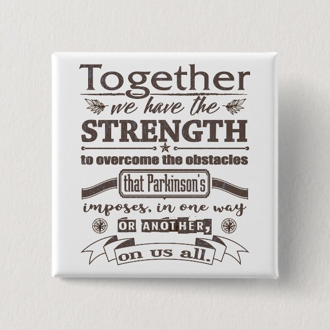 Parkinsons Together Strength Quote demonstriert Button (Vorderseite)