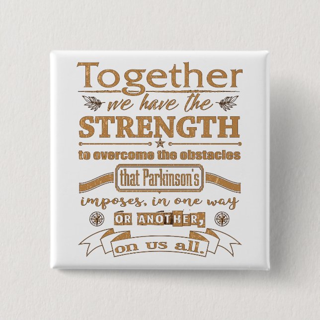 Parkinsons Together Strength Quote dstrssd gld Button (Vorderseite)
