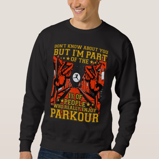 Parkour extreme athlete parkour runner funny sayin sweatshirt (Vorderseite)