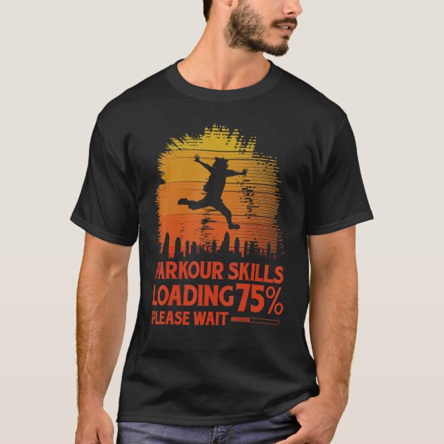 Parkour extreme athlete parkour runner funny sayin T-Shirt (Vorderseite)