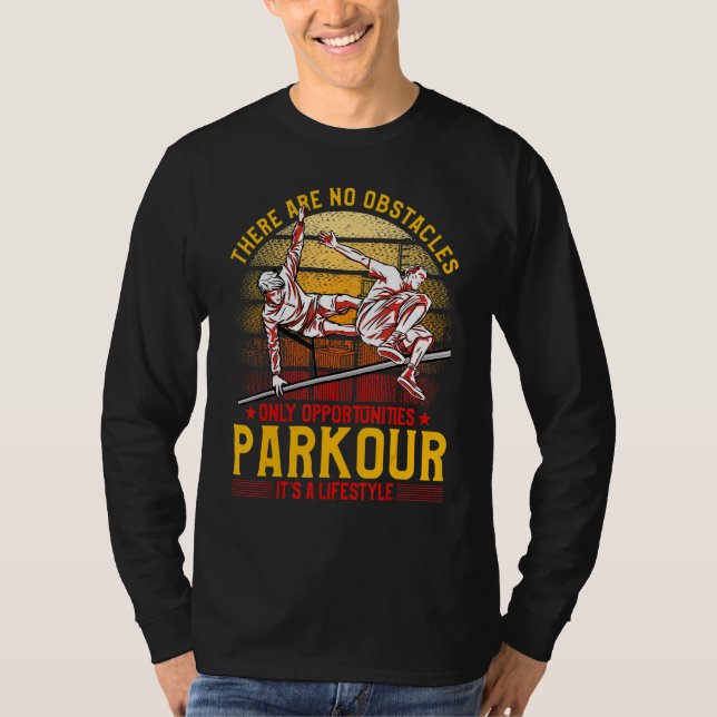 Parkour extreme athlete parkour runner funny sayin T-Shirt (Vorderseite)