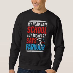 Parkour Free Running Traceur School Vintag Mein He Sweatshirt