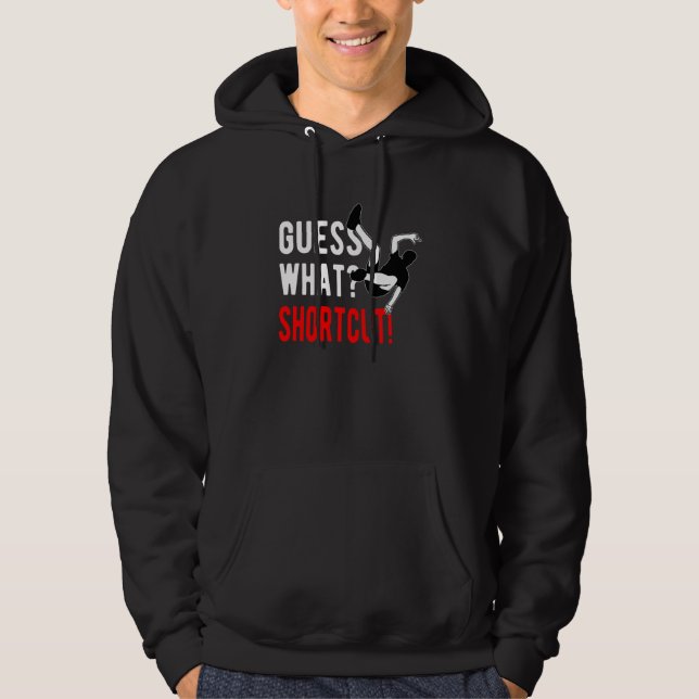Parkour Freerunning Freerunner Guess What Shortcut Hoodie (Vorderseite)