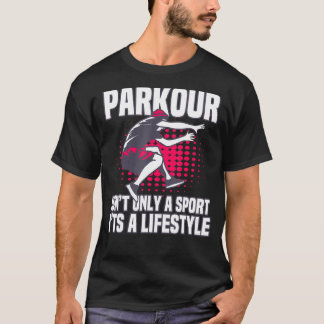 Parkour ist nur ein Sport Sein Lifestyle Parkplatz T-Shirt