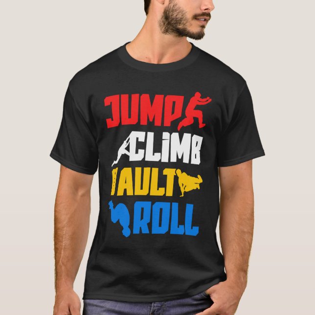 Parkour Jump Climb Vault Roll Freerunning Freerunn T-Shirt (Vorderseite)