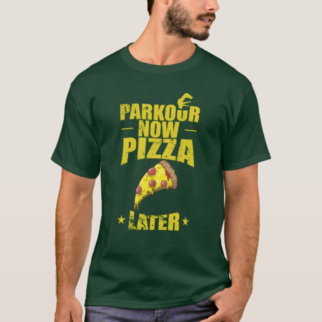 Parkour now Pizza later Sportraining friends T-Shirt (Vorderseite)