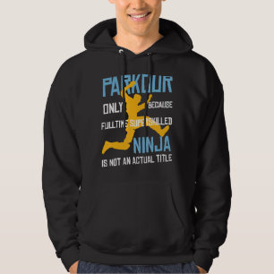 Parkour, weil Sperkompetenz Ninja nicht wirklich i Hoodie