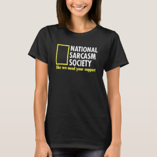Parodie-Grafik-Neuheit der National Sarcasm Societ T-Shirt