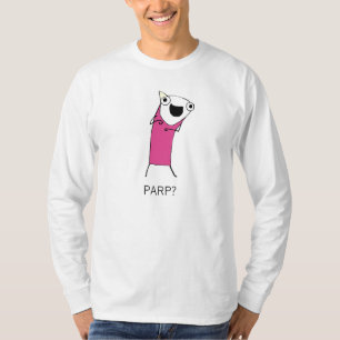 PARP? T-Shirt