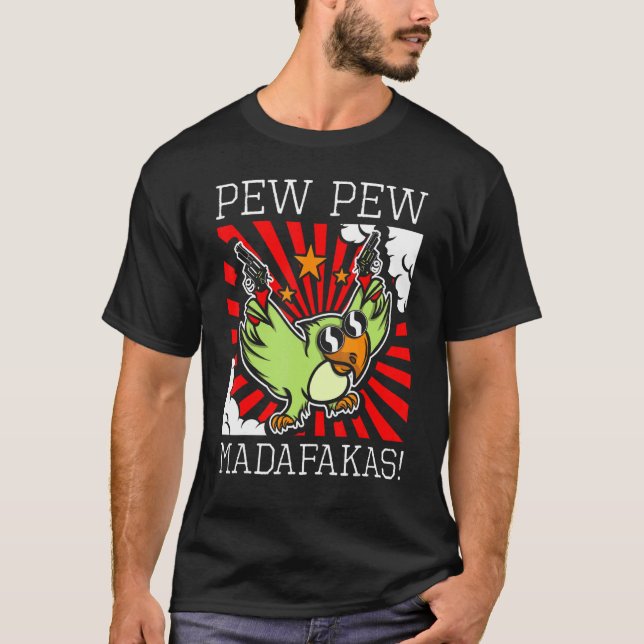 Parrot Bird Sarcastic Pew Madafakas Fun T-Shirt (Vorderseite)
