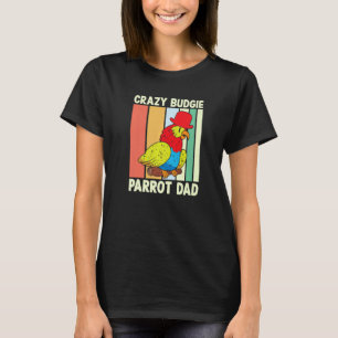 Parrot Vater Crazy Budgie Farbige Niedliche Vogel  T-Shirt