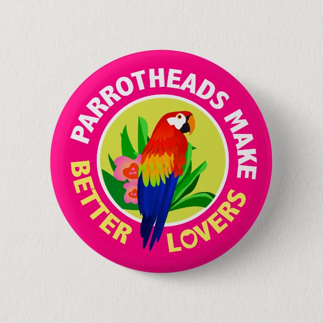 Parrotheads stellen bessere Liebhaber Knopf-Button Button (Vorderseite)