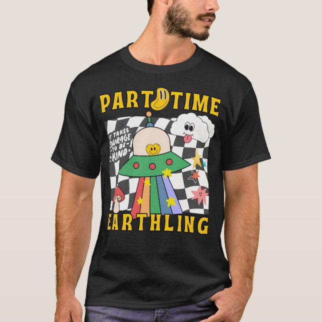 Part Time Alien To Earth T-Shirt (Vorderseite)