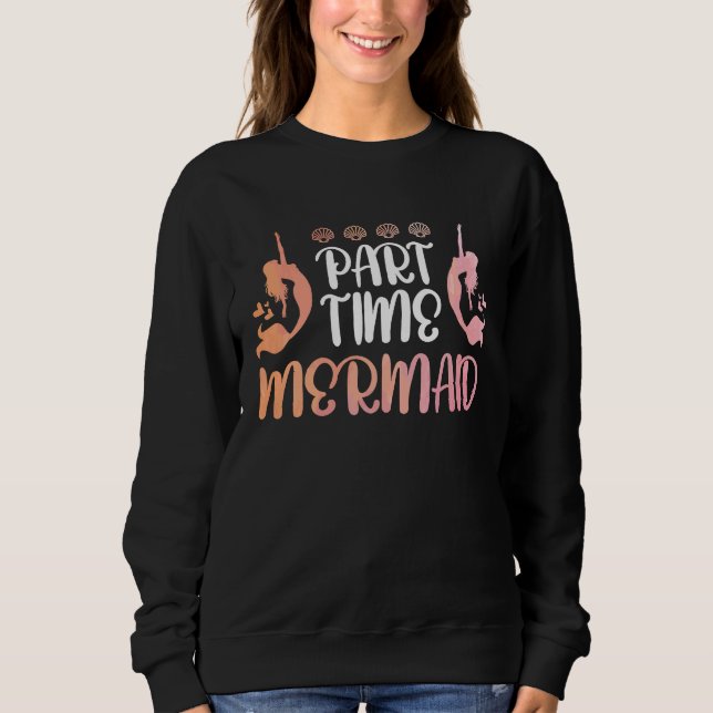 Part time Mermaid Sweatshirt (Vorderseite)