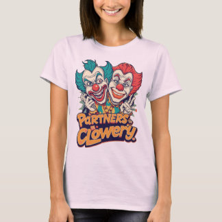 Partners in Clowery (Funny Clown Pun) T-Shirt