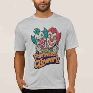 Partners in Clowery (Funny Clown Pun) T-Shirt