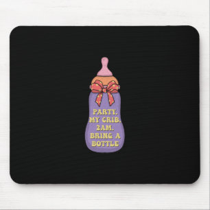 Party 2 Uhr morgens bringen Flasche Mousepad