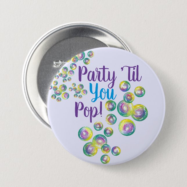 Party, bis du Pop bläst Blasen eilig Button (Vorne & Hinten)
