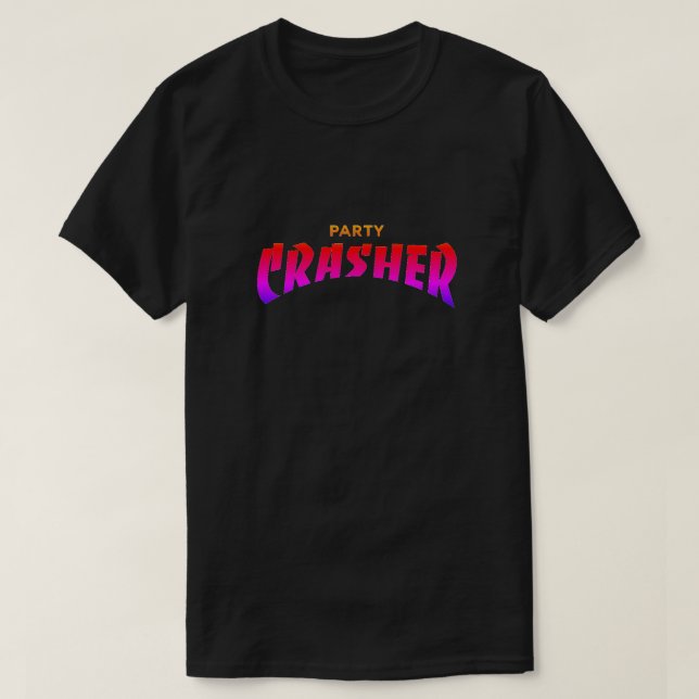 Party Crasher T - Shirt (Design vorne)