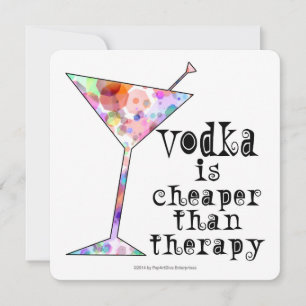 PARTY EINLADUNGEN, VODKA IST CHEAPER ALS THERAPIE EINLADUNG