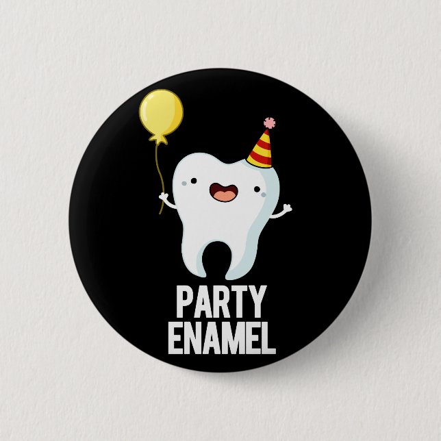 Party Enamel Funny Tooth Pun Dark BG Button (Vorderseite)