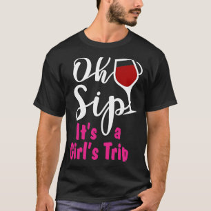 Party Girls Alkoholreise Urlaub I Oh Sip seine A G T-Shirt