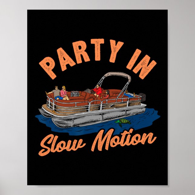 Party in langsamer Bewegung Funny Pontoon Boot Shi Poster (Vorne)