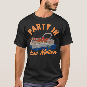 Party in langsamer Bewegung zum sonnigen Pontoon-B T-Shirt