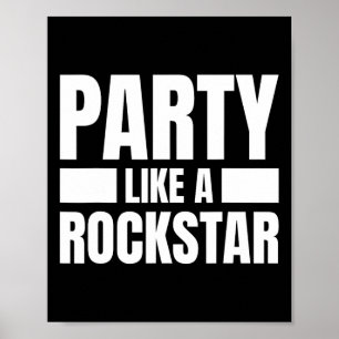 Party like a Rockstar - Funny Musician Novelty Quo Poster