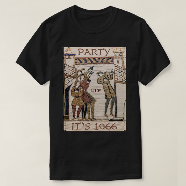 Party like it is 1066 (Bayeux Tapestry) Aufkleber T-Shirt (Design vorne)