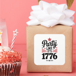 Party Like It’s 1776 | Lustiges 4. Juli USA T-Shir Quadratischer Aufkleber