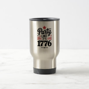 Party Like It's 1776   Funny 4. Juli USA T-Shirt Reisebecher