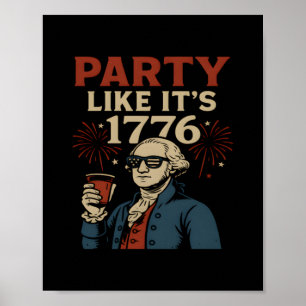 Party like it's 1776 Funny Patriotic Drinking Desi Poster