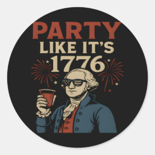 Party like it's 1776 Funny Patriotic Drinking Desi Runder Aufkleber