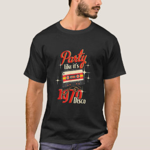 Party Like it's Disco 1970 Disco 1970er Funky Part T-Shirt