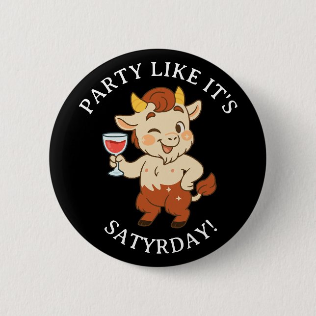 Party Like It's Satyrday Niedlich Wine Satyr Mytho Button (Vorderseite)