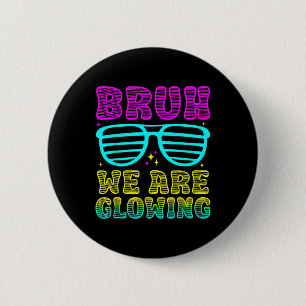 Party-Matching Bruh Wir leuchten in meiner leuchte Button