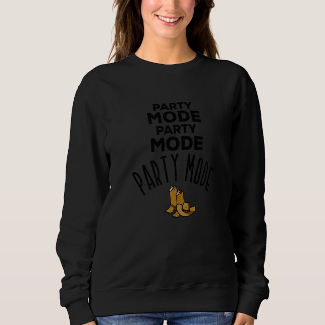 Party Mode Party Mode Party Mode Country Music Son Sweatshirt (Vorderseite)