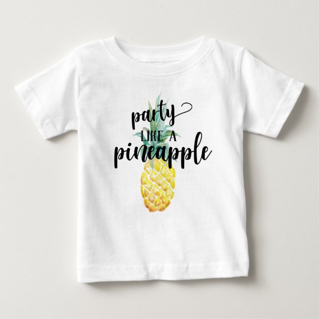 Party mögen ein Ananas-Shirt Baby T-shirt (Vorderseite)