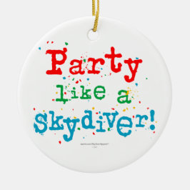 Party mögen einen SKYDIVER! Keramik Ornament