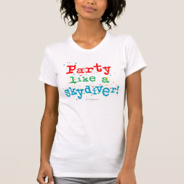 Party mögen einen SKYDIVER! T-Shirt