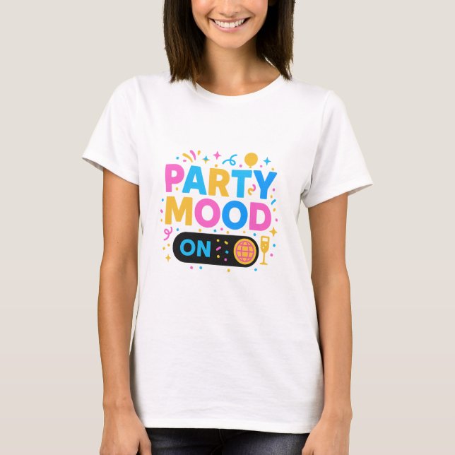 Party-Stimmung T-Shirt (Vorderseite)