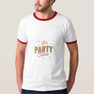 "Party Time Vibes T-Shirt" T-Shirt