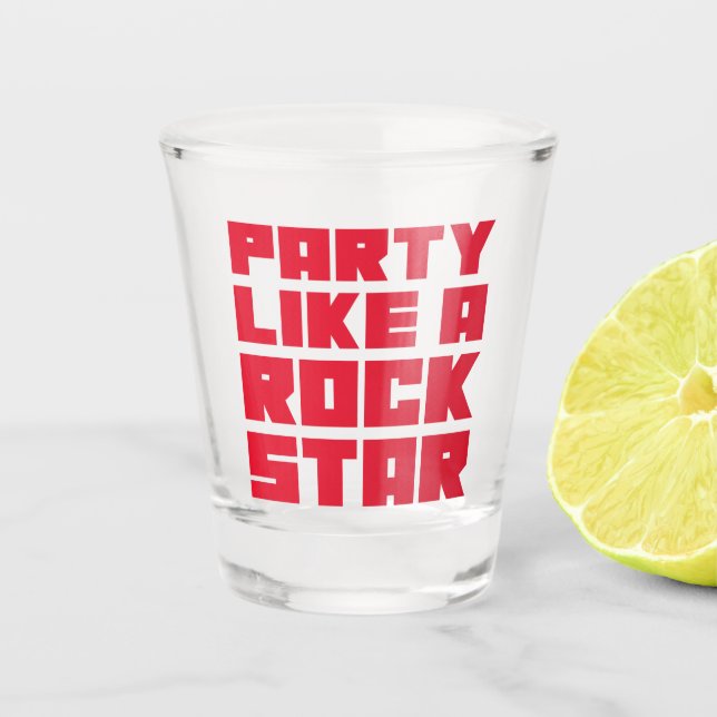 Party wie ein Rockstar Schnapsglas (Vorderseite)