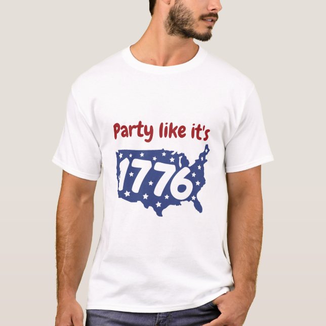 Party Wie es ist 1776 4. Juli T-Shirt (Vorderseite)