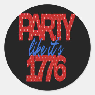 Party, wie es ist 1776 Funny Zitat Runder Aufkleber