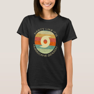 Party wie es ist Hurrikan Saison Funny Graphic Wea T-Shirt