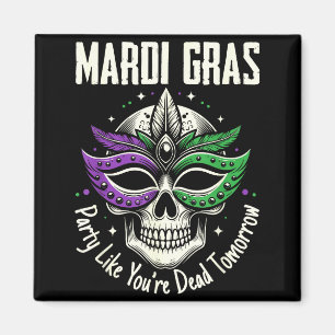 Party wie morgen bist du tot Mardi Gras Totenkopf Magnet