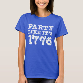 PARTY WIE SEIN 1776 T-Shirt